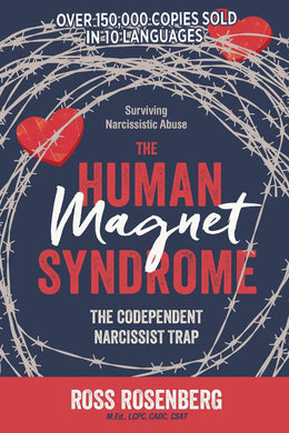The Human Magnet Syndrome: The Codependent Narcissist Trap (2018) (Personally Inscribed by Ross Rosenberg)