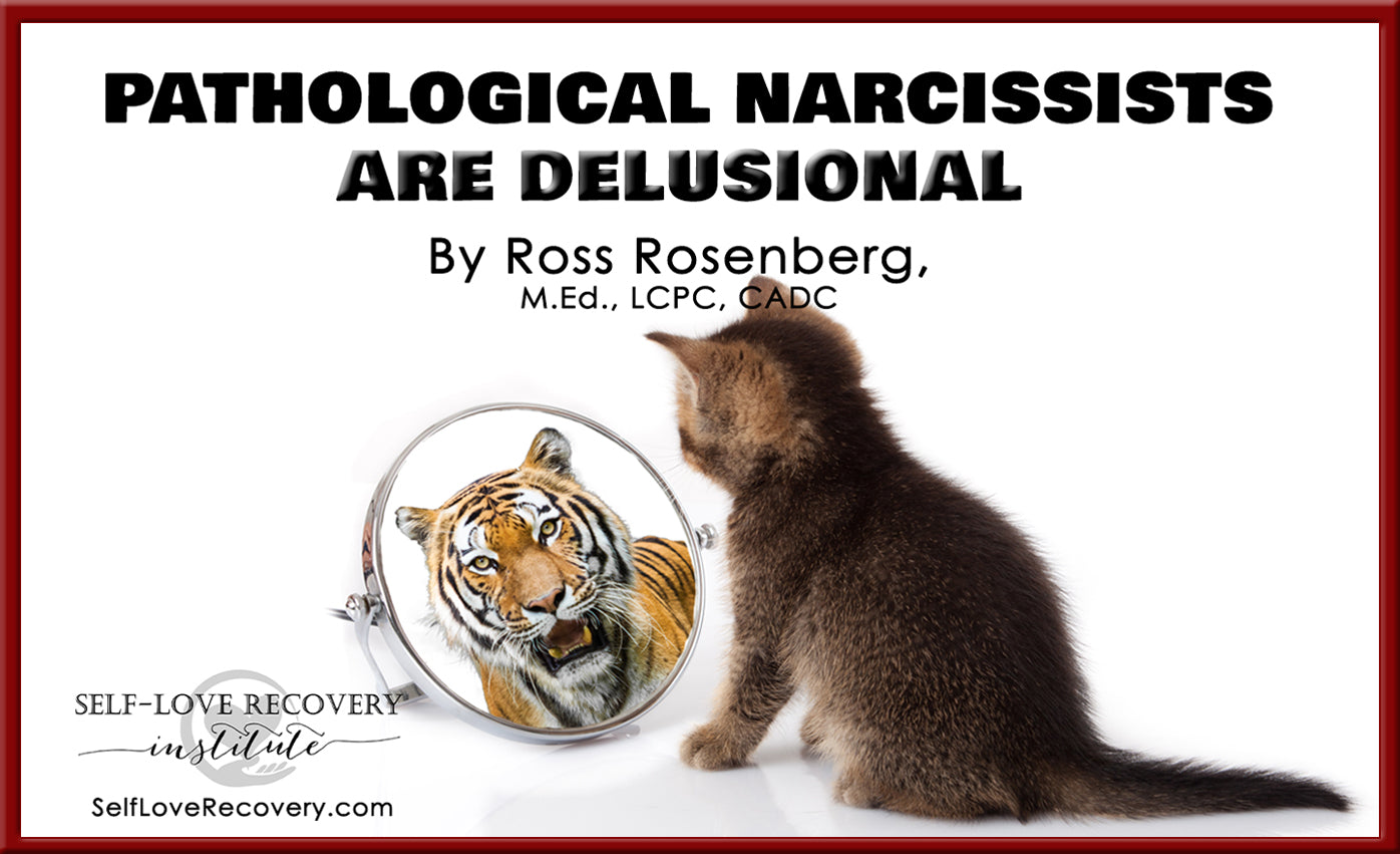 Pathological Narcissists are Delusional