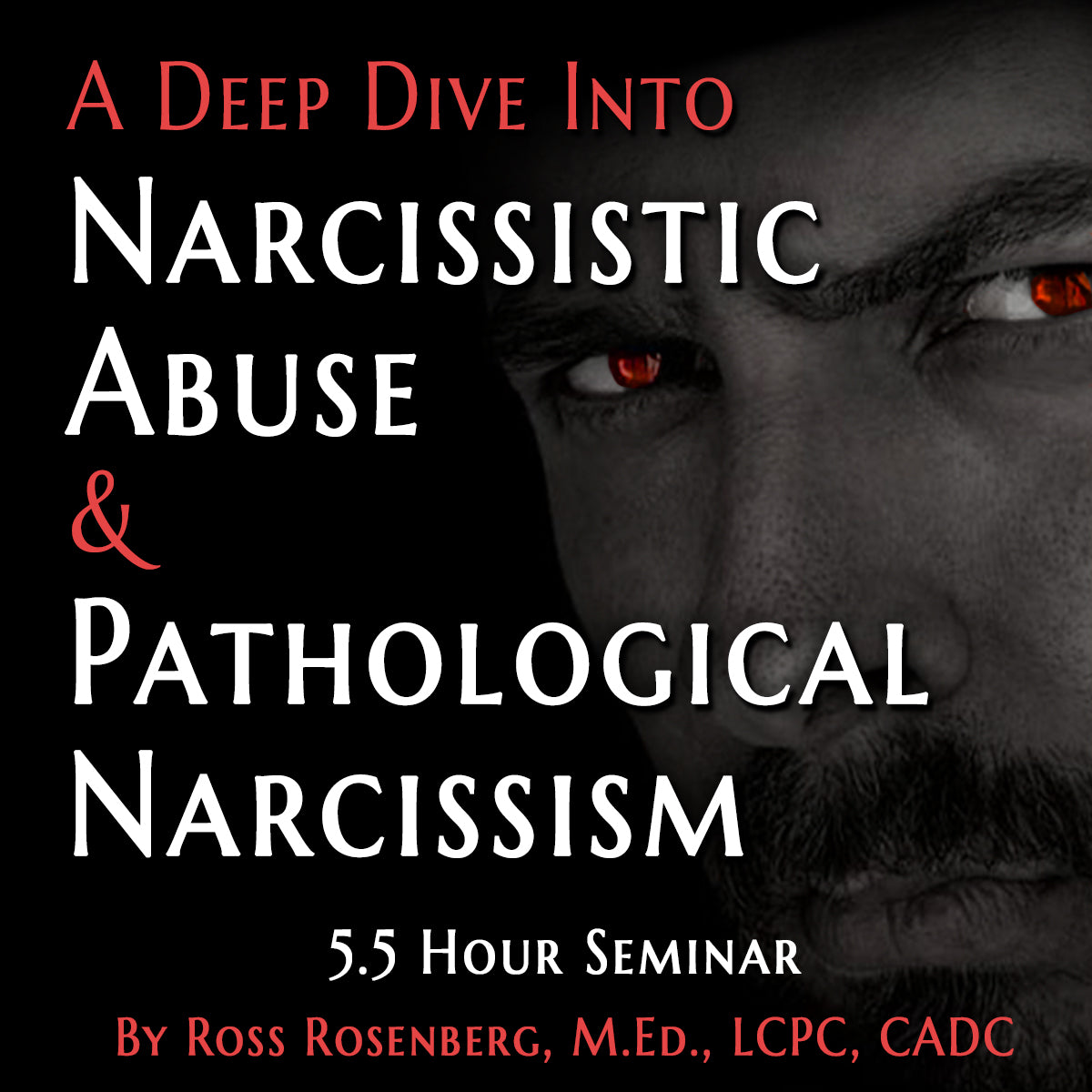 Deep Dive Into Pathological Narcissism – Everything You Need to Know (5.5 hours)