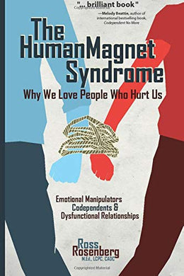 The Human Magnet Syndrome: Why We Love People Who Hurt Us (2013)