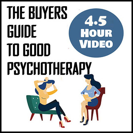 The Buyers Guide to Psychotherapy (4.5 Hours)